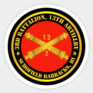 3rd Battalion, 13th Artillery Regiment w Branch Schofield Barracks, HI Sticker